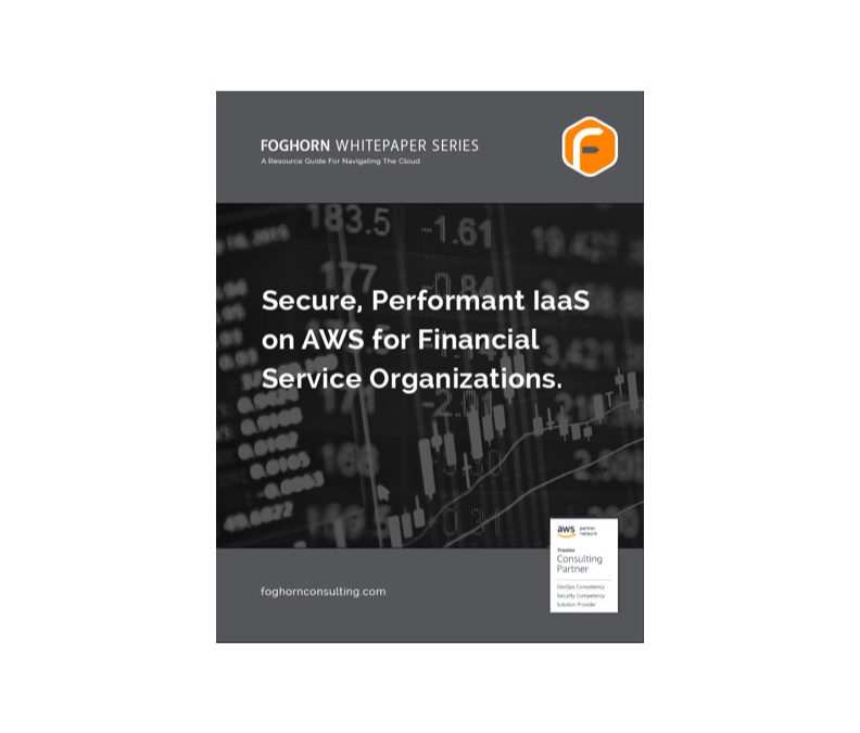 Secure, Performant IaaS on AWS for Financial Service Organizations