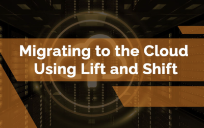 Migrating to the Cloud Using Lift and Shift