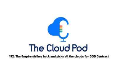 The Empire strikes back and picks all the clouds for DOD Contract – Episode #192 in Summary