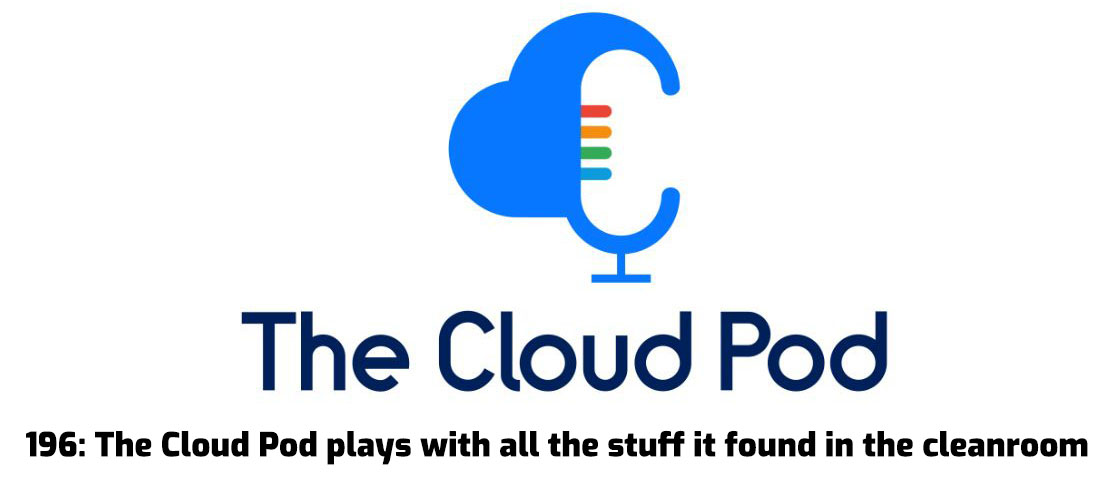 The Cloud Pod Ep 196