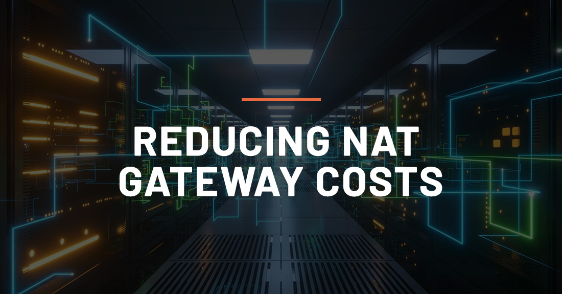 Reducing NAT Gateway Costs