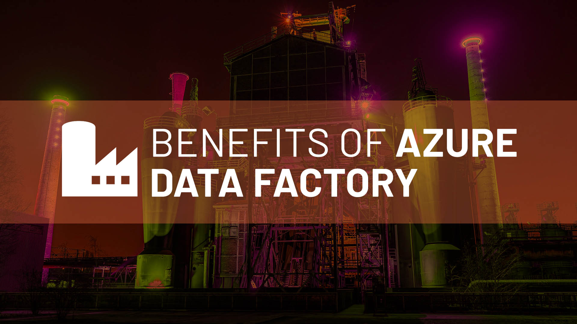 Benefits of Azure Data Factory